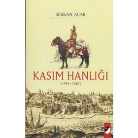 KASIM HANLIĞI (1445-1681) - SERKAN ACAR