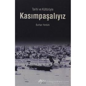 KASIMPAŞALIYIZ TARIHI VE KÜLTÜRÜYLE - BURHAN YENTÜRK