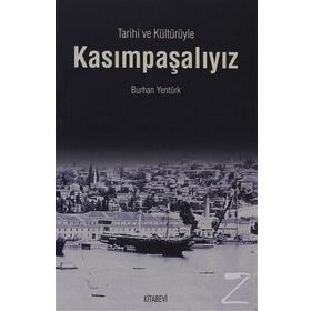KASIMPAŞALIYIZ TARIHI VE KÜLTÜRÜYLE - BURHAN YENTÜRK