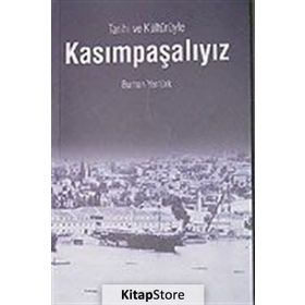 KASIMPAŞALIYIZ TARIHI VE KÜLTÜRÜYLE - BURHAN YENTÜRK