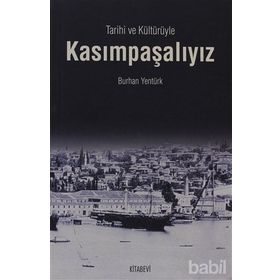 KASIMPAŞALIYIZ TARIHI VE KÜLTÜRÜYLE - BURHAN YENTÜRK