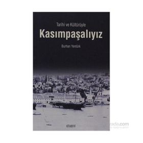 KASIMPAŞALIYIZ TARIHI VE KÜLTÜRÜYLE - BURHAN YENTÜRK