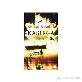 KASIRGA - AERA! - KEMAL ANADOL