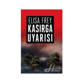Kasırga Uyarısı - Elisa Frey
