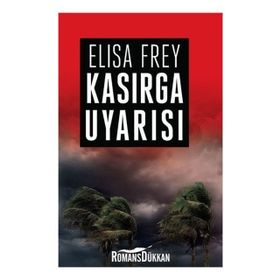 Kasırga Uyarısı - Elisa Frey