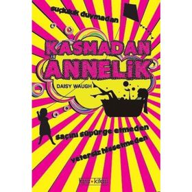 Kasmadan Annelik - Daisy Waugh