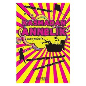 Kasmadan Annelik - Daisy Waugh