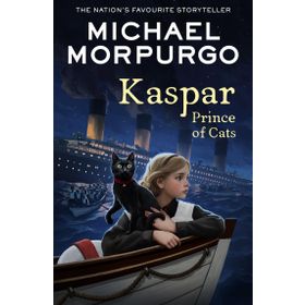 Kaspar : Prince Of Cats - Michael Morpurgo