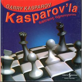 KASPAROV´LA SATRANÇ ÖĞRENİYORUM - GARRY KASPAROV