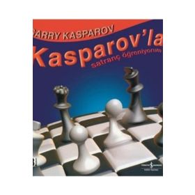 KASPAROV´LA SATRANÇ ÖĞRENİYORUM - GARRY KASPAROV