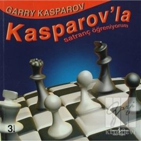 KASPAROV´LA SATRANÇ ÖĞRENİYORUM - GARRY KASPAROV