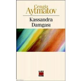 Kassandra Damgası - Cengiz Aytmatov