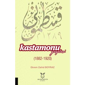 Kastamonu Gazetesi (1882-1920) - Ekrem Zahid Boyraz