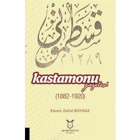 Kastamonu Gazetesi (1882-1920) - Ekrem Zahid Boyraz