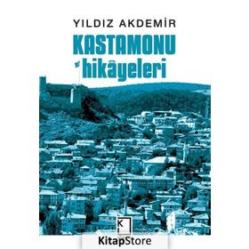 Kastamonu Hikayeleri - Yıldız Akdemir