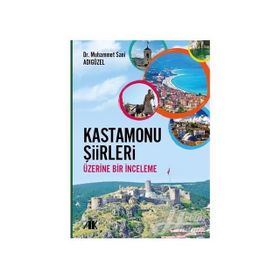 Kastamonu Şiirleri Üzerine Bir İnceleme - Muhammed Sani Adıgüzel