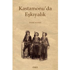 Kastamonuda Eşkıyalık - Fahri Maden