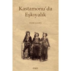 Kastamonuda Eşkıyalık - Fahri Maden