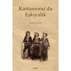 Kastamonuda Eşkıyalık - Fahri Maden