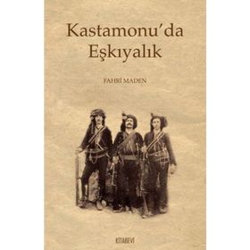 Kastamonuda Eşkıyalık - Fahri Maden
