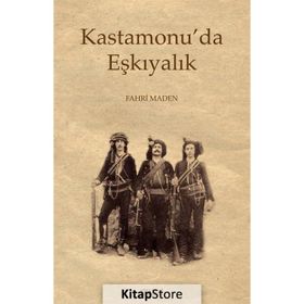 Kastamonuda Eşkıyalık - Fahri Maden