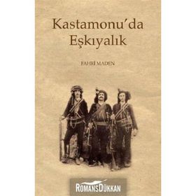 Kastamonuda Eşkıyalık - Fahri Maden