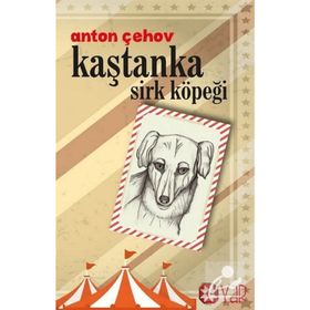 Kaştanka Sirk Köpeği - Anton Çehov