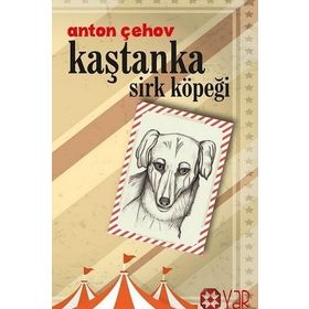 Kaştanka Sirk Köpeği - Anton Çehov