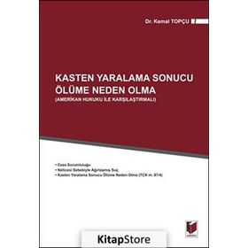 KASTEN YARALAMA SONUCU ÖLÜME NEDEN OLMA - SEYDI KAYMAZ