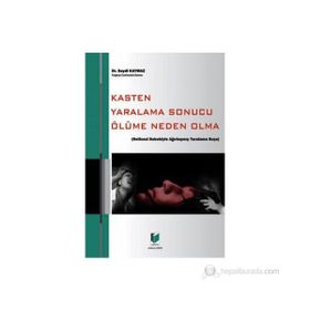 KASTEN YARALAMA SONUCU ÖLÜME NEDEN OLMA - SEYDI KAYMAZ
