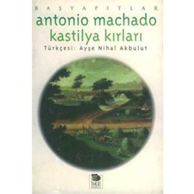 KASTILYA KIRLARI - ANTONIO MACHADO