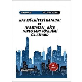 Kat Mülkiyeti Kanunu ve Apartman - Site Toplu Yapı Yönetimi El Kitabı - Platon Hukuk Yayınevi