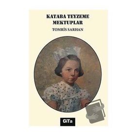 Kataba Teyzeme Mektuplar - Tomris Sarhan