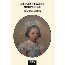 Kataba Teyzeme Mektuplar - Tomris Sarhan