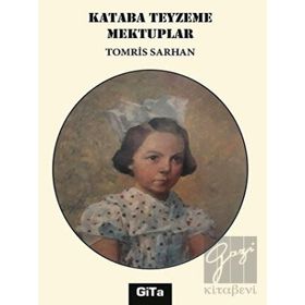 Kataba Teyzeme Mektuplar - Tomris Sarhan