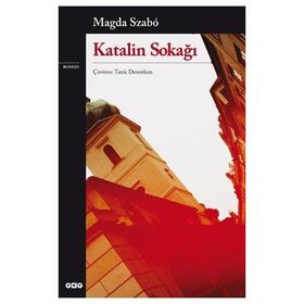 KATALIN SOKAĞI - MAGDA SZABO