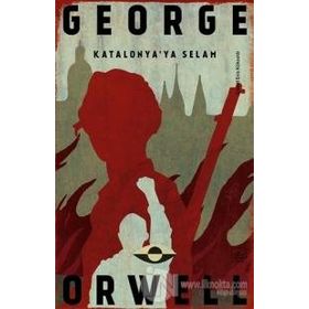 KATALONYA'YA SELAM - GEORGE ORWELL