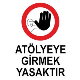 Katar Market Atölyeye Girmek Yasaktır Uyarı Levhası