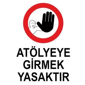 Katar Market Atölyeye Girmek Yasaktır Uyarı Levhası