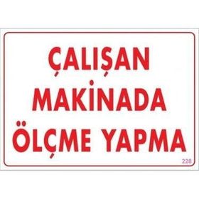 Katar Market Çalışan Makinada Ölçme Yapma Uyarı Levhası