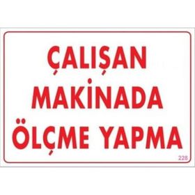 Katar Market Çalışan Makinada Ölçme Yapma Uyarı Levhası