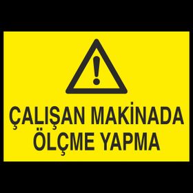 Katar Market Çalışan Makinada Ölçme Yapma Uyarı Levhası