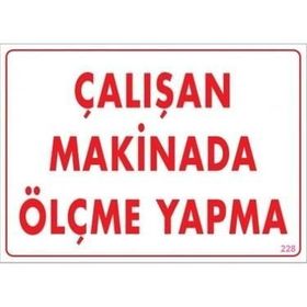 Katar Market Çalışan Makinada Ölçme Yapma Uyarı Levhası