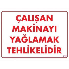 Katar Market Çalışan Makinayı Yağlamak Tehlikelidir Uyarı Levhası