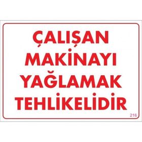 Katar Market Çalışan Makinayı Yağlamak Tehlikelidir Uyarı Levhası