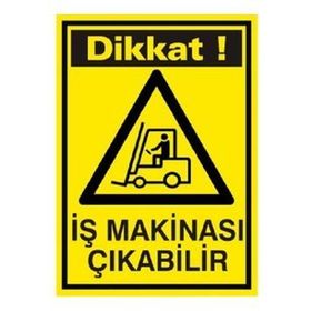 Katar Market Dikkat İş Makinası Çıkabilir Uyarı Levhası