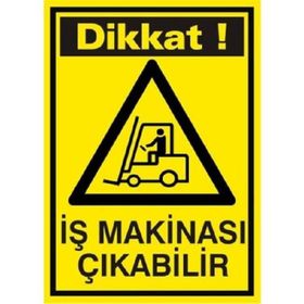 Katar Market Dikkat İş Makinası Çıkabilir Uyarı Levhası
