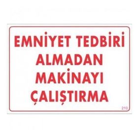 Katar Market Emniyet Almadan Makinayı Çaliştırma Uyarı Levhası