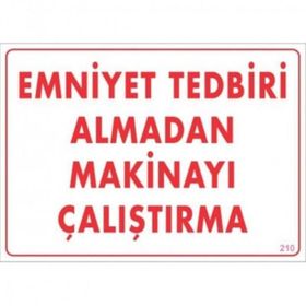 Katar Market Emniyet Almadan Makinayı Çaliştırma Uyarı Levhası