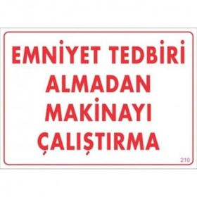 Katar Market Emniyet Almadan Makinayı Çaliştırma Uyarı Levhası